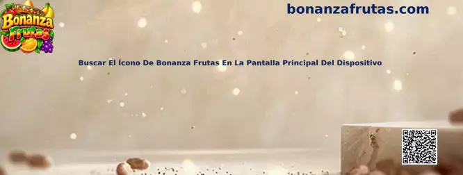 Buscar el ícono de Bonanza Frutas en la pantalla principal del dispositivo