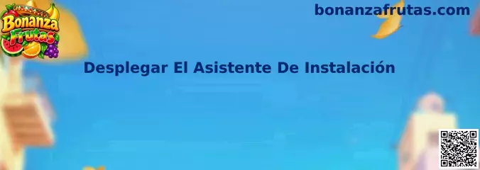 Guía visual para desplegar el asistente de instalación de Bonanza Frutas en Android