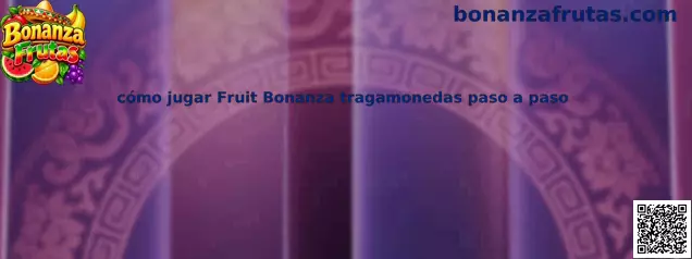 Guía visual sobre cómo jugar Fruit Bonanza tragamonedas paso a paso