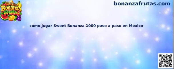 Imagen ilustrativa de la guía sobre cómo jugar Sweet Bonanza 1000 paso a paso en México