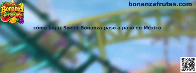 Imagen ilustrativa para aprender cómo jugar Sweet Bonanza paso a paso en México y reconocer frutas, dulces y funciones del juego