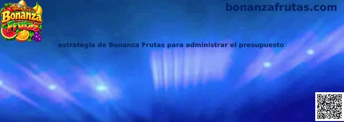 Imagen ilustrativa de la estrategia de Bonanza Frutas para organizar el presupuesto y establecer límites de juego.