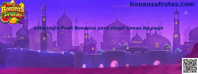 Imagen ilustrativa de la estrategia Fruit Bonanza para revisar líneas de pago y administrar el presupuesto