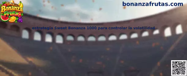 Guía visual sobre la estrategia Sweet Bonanza 1000 para controlar la volatilidad