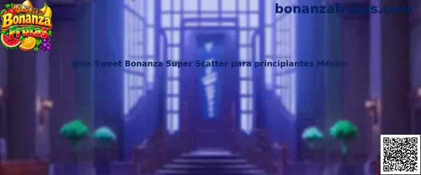 Guía Sweet Bonanza Super Scatter para principiantes México