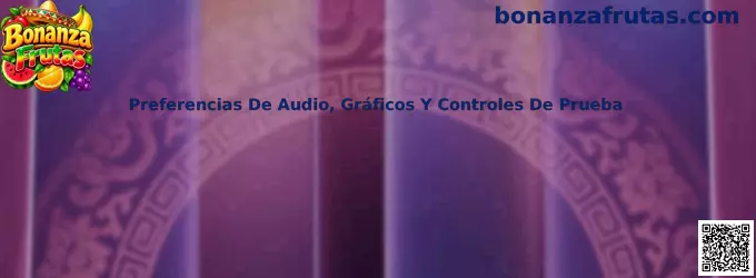 Preferencias de audio, gráficos y controles de prueba de Bonanza Frutas