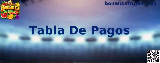Tabla de pagos de Bonanza Frutas