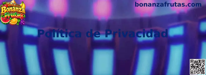 Política de privacidad de Bonanza Frutas