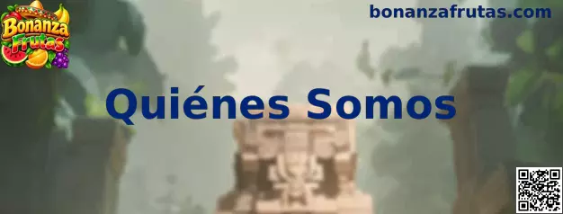 Presentación visual de la sección Quiénes Somos de Bonanza Frutas