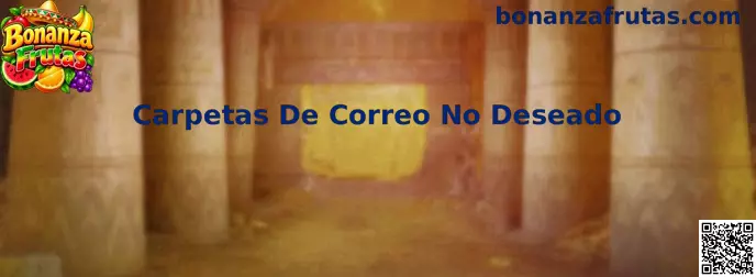 Guía sobre Carpetas De Correo No Deseado en Bonanza Frutas