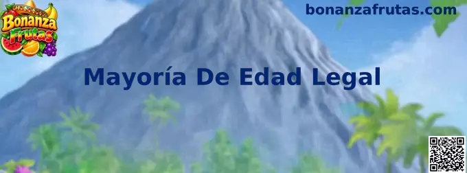 Guía sobre Mayoría De Edad Legal en Bonanza Frutas